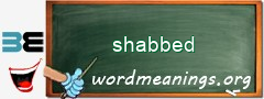 WordMeaning blackboard for shabbed